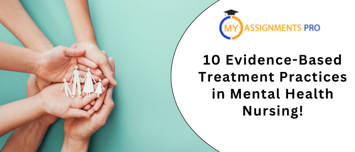10 Evidence-Based Treatment Practices in Mental Health Nursing!