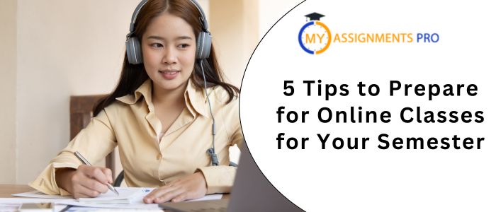 5 Tips to Prepare for Online Classes for Your Semester