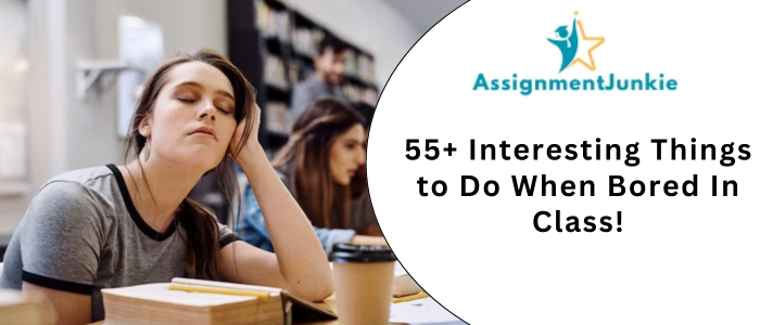 55+ Interesting Things to Do When Bored In Class!