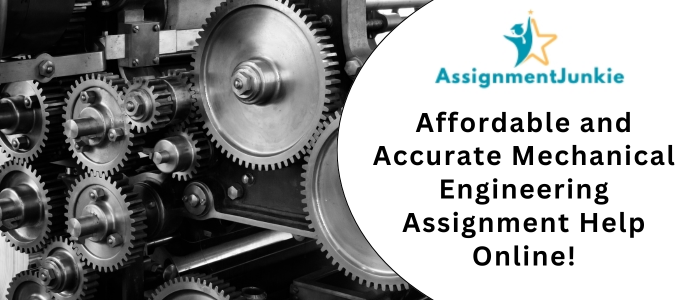 Affordable and Accurate Mechanical Engineering Assignment Help Online!