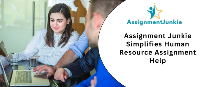 Assignment Junkie Simplifies Human Resource Assignment Help