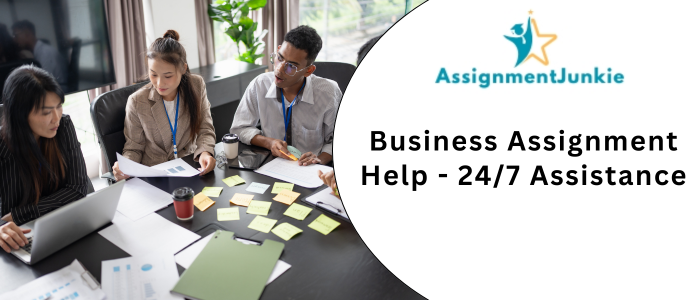 Business Assignment Help - 247 Assistance