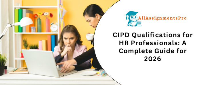 CIPD Qualifications for HR Professionals A Complete Guide