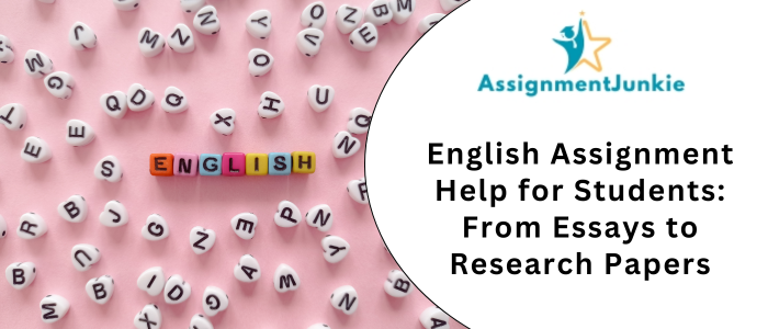 English Assignment Help for Students From Essays to Research Papers