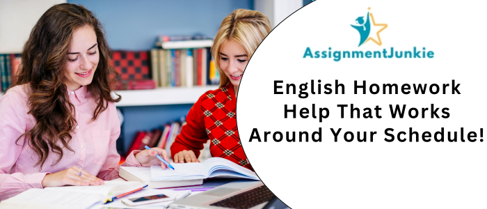English Homework Help That Works Around Your Schedule!