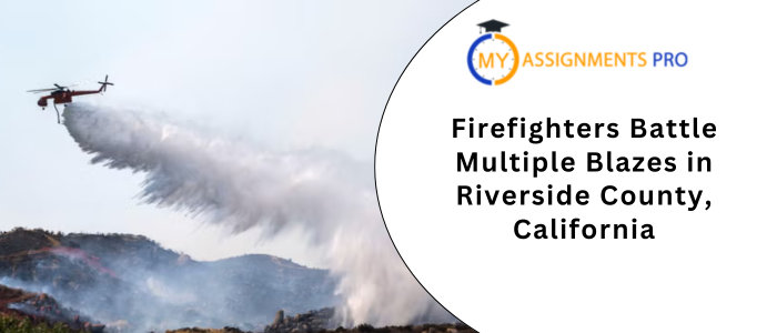 Firefighters Battle Multiple Blazes in Riverside County, California