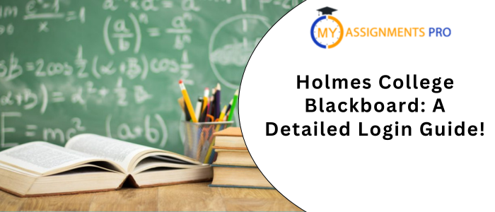 Holmes College Blackboard A Detailed Login Guide!