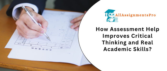 How Assessment Help Improves Critical Thinking and Real Academic Skill