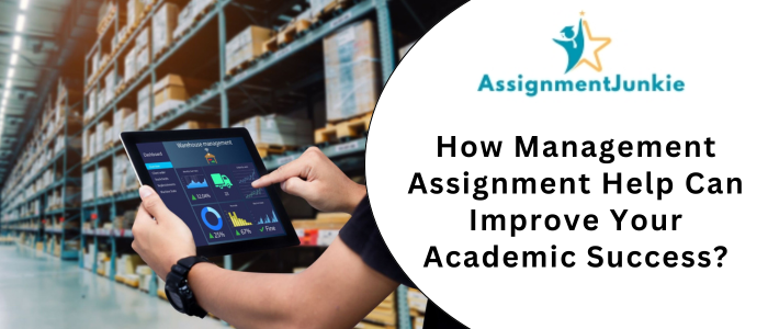 How Management Assignment Help Can Improve Your Academic Success
