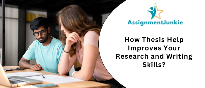 How Thesis Help Improves Your Research and Writing Skills
