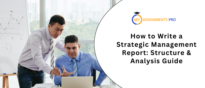 How to Write a Strategic Management Report: Structure & Analysis Guide