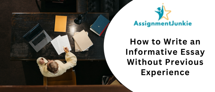 How to Write an Informative Essay Without Previous Experience