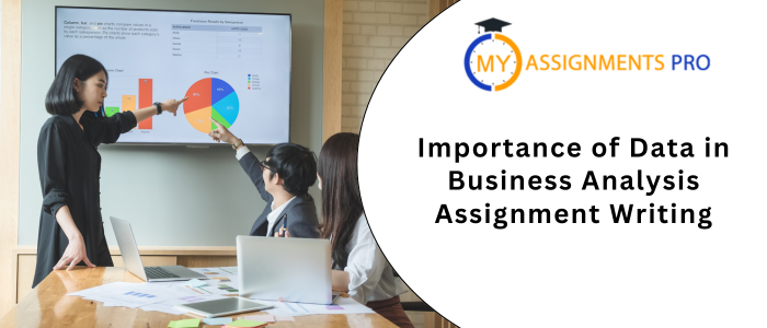 Importance of Data in Business Analysis Assignment Writing