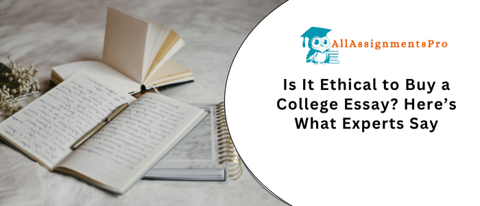 Is It Ethical to Buy a College Essay Here’s What Experts