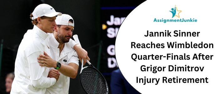 Jannik Sinner Reaches Wimbledon Quarter-Finals After Grigor Dimitrov Injury Retirement