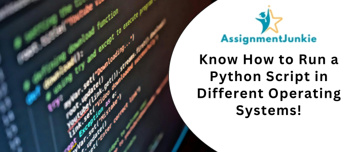 Know How to Run a Python Script in Different Operating Systems!