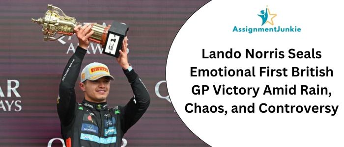 Lando Norris Seals Emotional First British GP Victory Amid Rain, Chaos, and Controversy