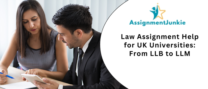 Law Assignment Help for UK Universities: From LLB to LLM