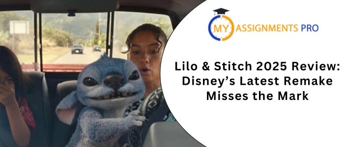 Lilo & Stitch 2025 Review: Disney’s Latest Remake Misses the Mark