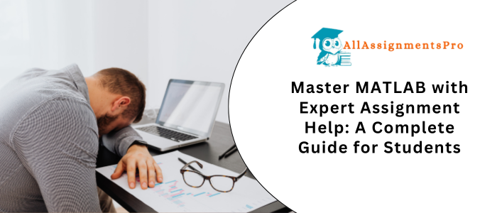 Master MATLAB with Expert Assignment Help A Complete Guide for Student