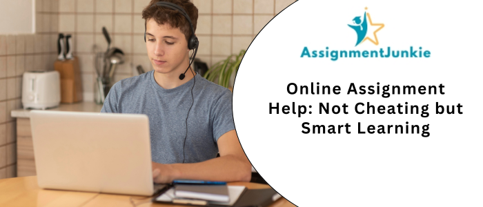 Online Assignment Help Not Cheating but Smart Learning
