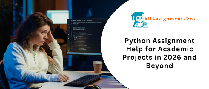 Python Assignment Help for Academic Projects in 2026 and Beyond