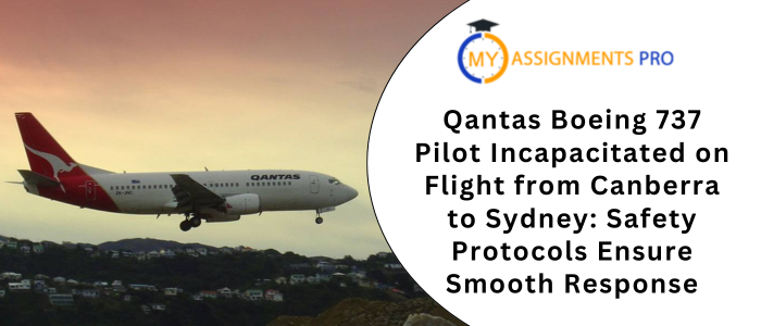 Qantas Boeing 737 Pilot Incapacitated on Flight from Canberra to Sydney Safety Protocols Ensure Smooth Response