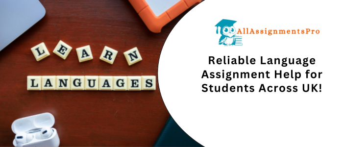 Reliable Language Assignment Help for Student Across UK