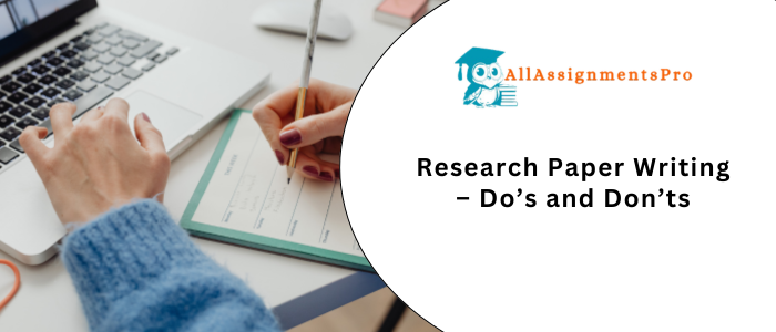Research Paper Writing – Do’s and Don’t