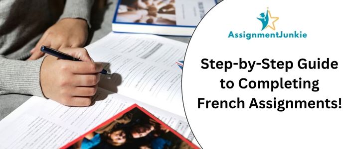 Step-by-Step Guide to Completing French Assignments!
