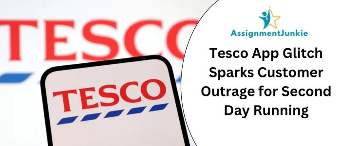 Tesco App Glitch Sparks Customer Outrage for Second Day Running