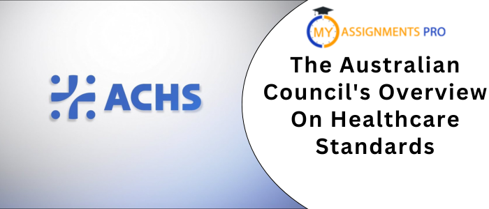 The Australian Council's Overview On Healthcare Standards