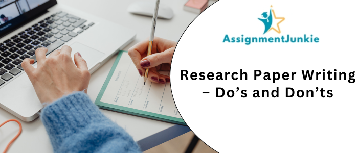 Research Paper Writing – Do’s and Don’ts