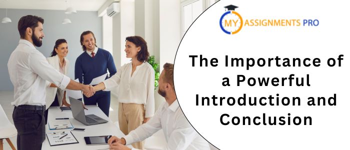 The Importance of a Powerful Introduction and Conclusion