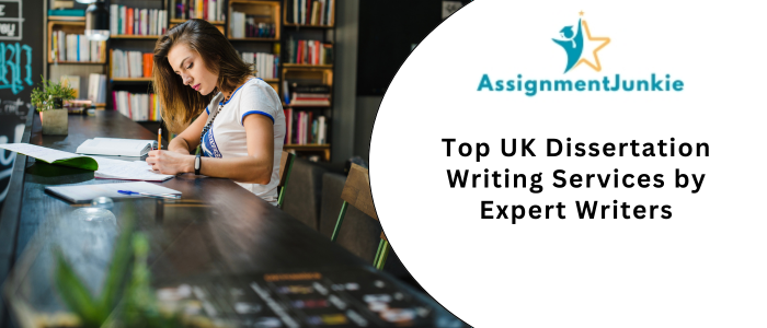 Top UK Dissertation Writing Services by Expert Writers