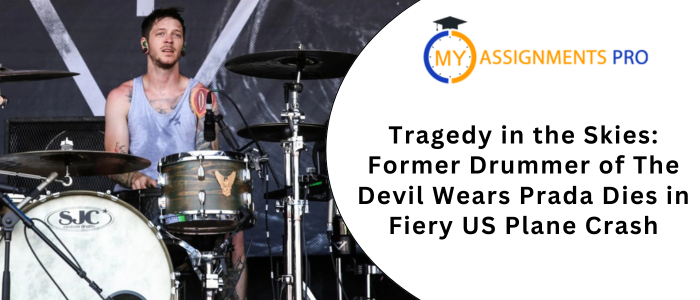 Tragedy in the Skies: Former Drummer of The Devil Wears Prada Dies in Fiery US Plane Crash