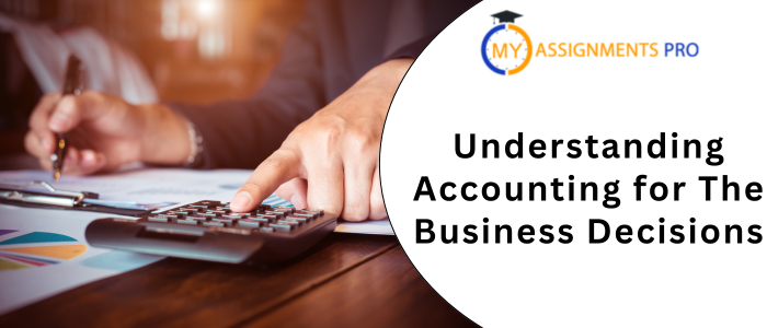 Understanding Accounting for The Business Decisions