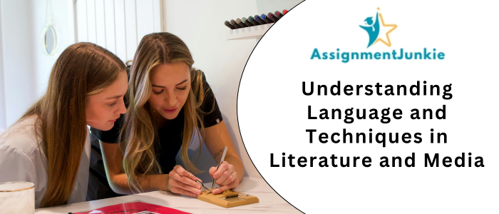 Understanding Language and Techniques in Literature and Media