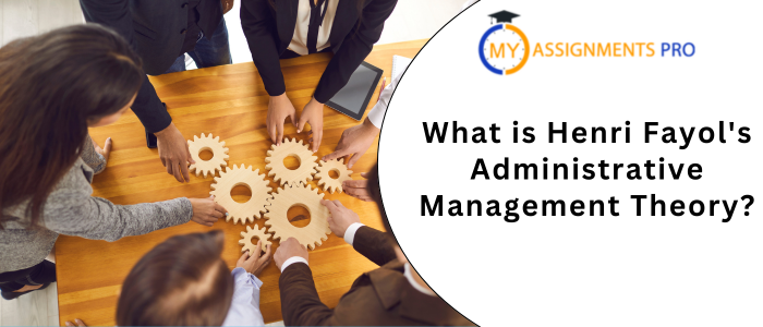What is Henri Fayol's Administrative Management Theory