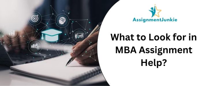 What to Look for in MBA Assignment Help?