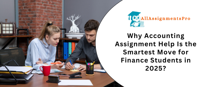 Why Accounting Assignment Help Is the Smartest Move for Finance Students