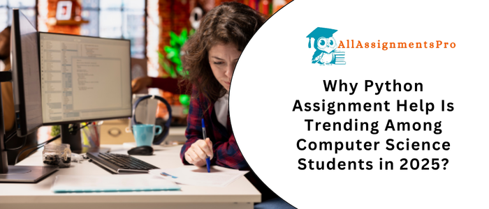 Why Python Assignment Help Is Trending Among Computer Science Students
