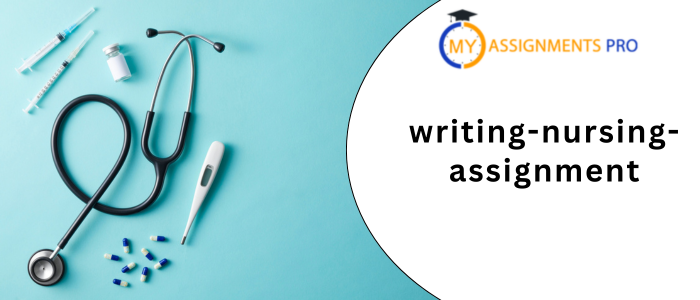 Writing Nursing Assignment