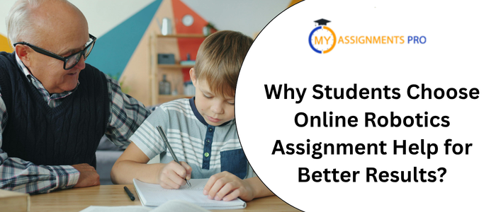 why students choose online robotics assignment help for better results