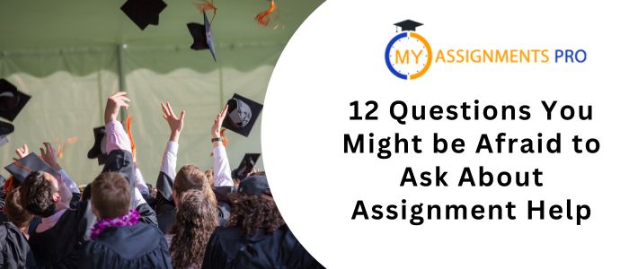 12 Questions about Assignment Help Services